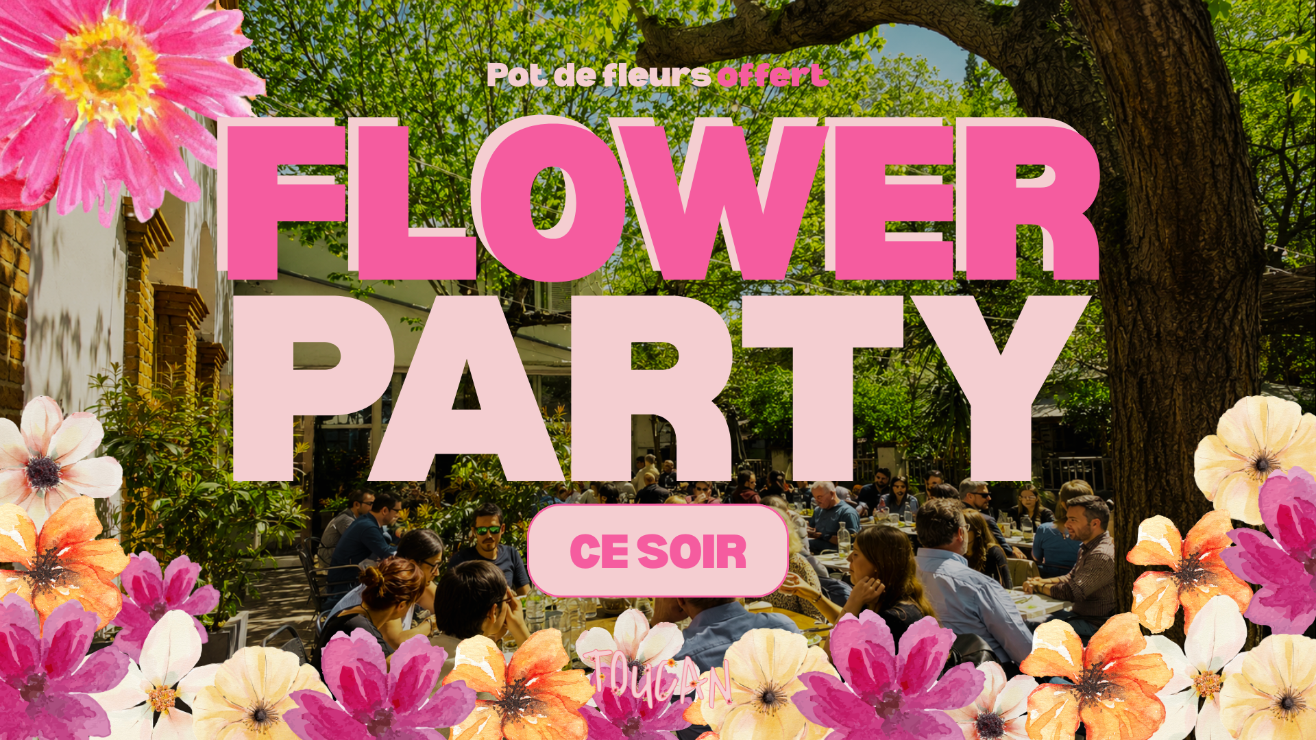 Flower Party au Toucan Pub ce soir, mercredi 05 août. Un pot de fleurs offert par personne.